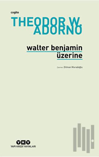 Walter Benjamin Üzerine | Kitap Ambarı