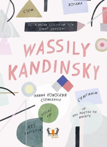 Wassily Kandinsky - Ustalardan Çocuklar İçin Sanat Dersleri | Kitap Am