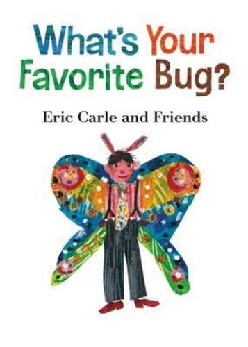 What's Your Favorite Bug? (Eric Carle and Friends' What's Your Favorit