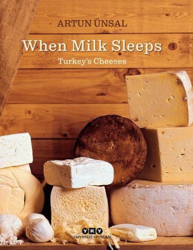 When Milk Sleeps - Turkey's Cheeses (Ciltli) | Kitap Ambarı