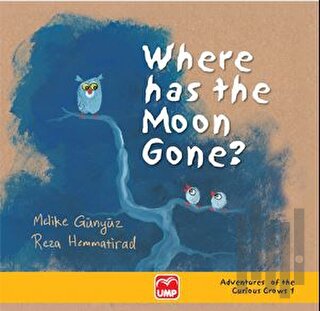 Where Has The Moon Gone ? (Ciltli) | Kitap Ambarı
