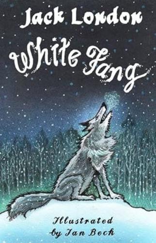 White Fang : Illustrated by Ian Beck | Kitap Ambarı