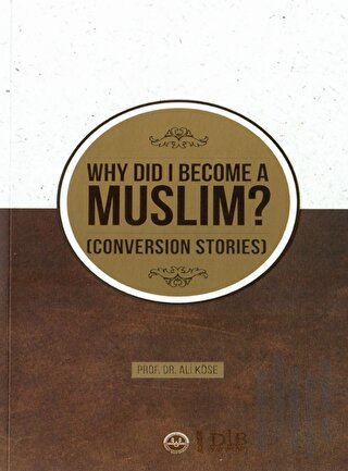 Why Did I Become A Muslim Conversion Stories (Neden Müslüman Oldum İht