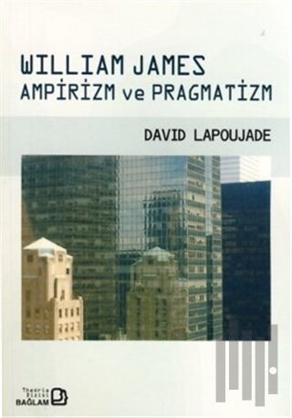 William James Ampirizm ve Pragmatizm | Kitap Ambarı