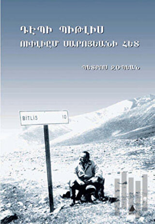 William Saroyan’la Bitlis’e Doğru