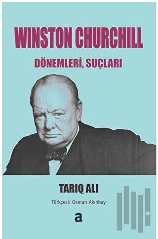 Winston Churchill: Dönemleri, Suçları | Kitap Ambarı