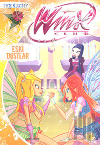Winx Club - Eski Dostlar | Kitap Ambarı