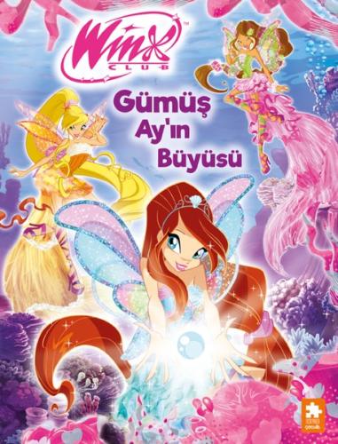 Winx Club - Gümüş Ay'ın Büyüsü