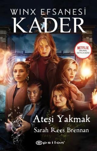Winx Efsanesi: Kader - Ateşi Yakmak