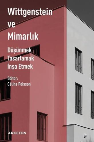 Wittgenstein ve Mimarlık - Düşünmek Tasarlamak İnşa Etmek | Kitap Amba
