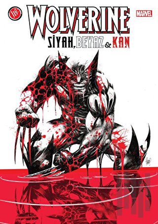 Wolverine: Siyah Beyaz ve Kan | Kitap Ambarı