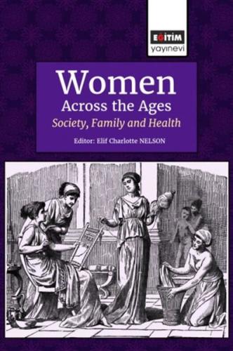 Women Across the Ages: Society Family and Health | Kitap Ambarı