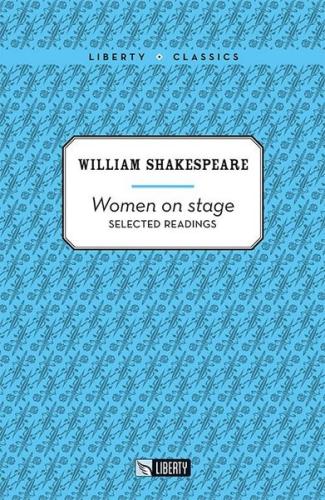 Women on Stage - Selected Readings-Liberty Classics | Kitap Ambarı
