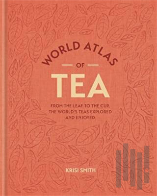 World Atlas Of Tea | Kitap Ambarı