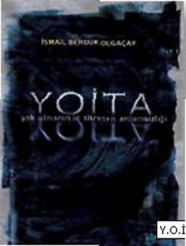 Y.O.İ.T.A - Yok Olmanın İç Titreten Anlamsızlığı
