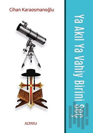 Ya Akıl Ya Vahiy Birini Seç | Kitap Ambarı