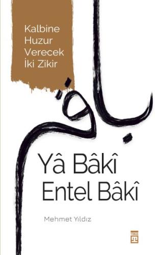 Yâ Bâkî Entel Bâkî | Kitap Ambarı