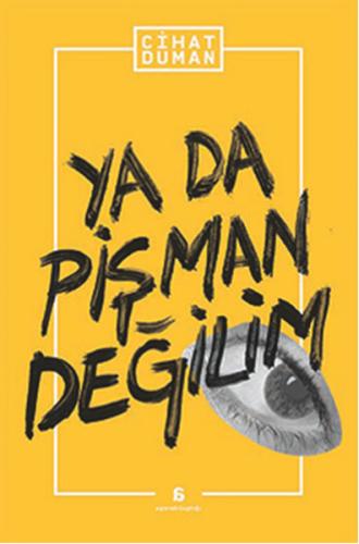 Ya Da Pişman Değilim | Kitap Ambarı