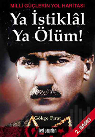 Ya İstiklal Ya Ölüm Milli Güçlerin Yol Haritası