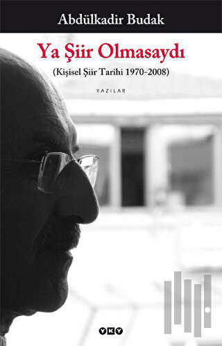 Ya Şiir Olmasaydı