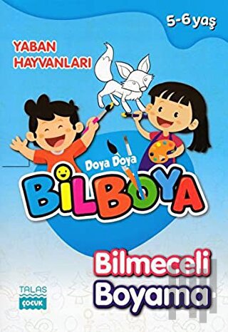 Yaban Hayvanları - Doya Doya Bil Boya Bilmeceli Boyama (5-6 Yaş)