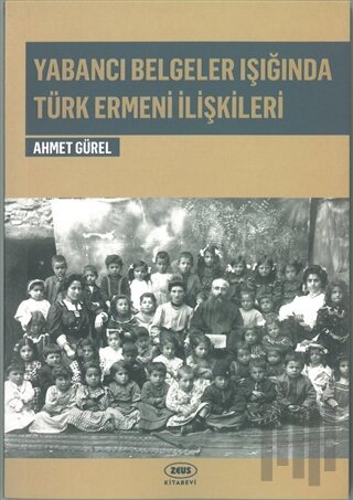 Yabancı Belgeler Işığında Türk Ermeni İlişkileri | Kitap Ambarı