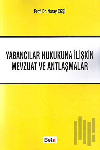Yabancılar Hukukuna İliştin Mevzuat ve Antlaşmalar