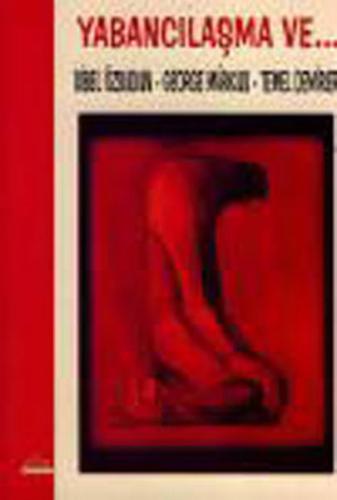 Yabancılaşma ve... | Kitap Ambarı