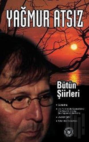 Yağmur Atsız - Bütün Şiirleri