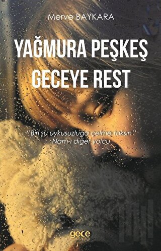 Yağmura Peşkeş Geceye Rest