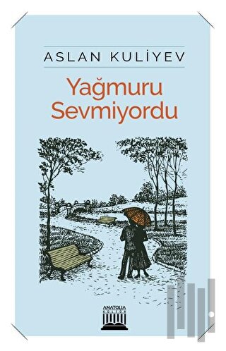 Yağmuru Sevmiyordu