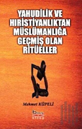 Yahudilik ve Hıristiyanlıktan Müslümanlığa Geçmiş Olan Ritüeller