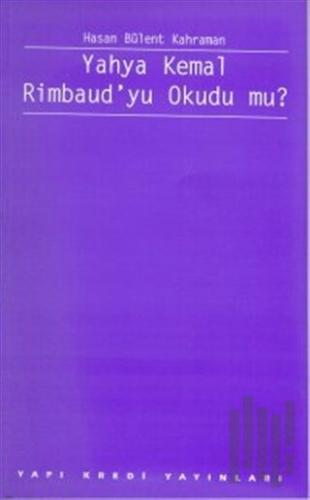 Yahya Kemal Rimbaud’yu Okudu mu? | Kitap Ambarı