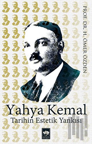Yahya Kemal - Tarihin Estetik Yankısı | Kitap Ambarı