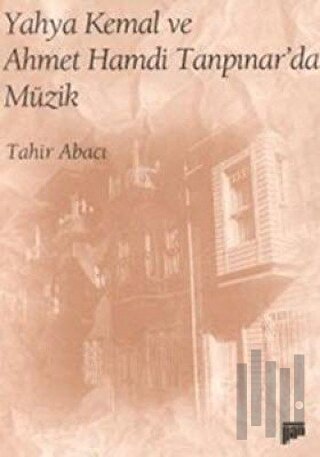 Yahya Kemal ve Ahmet Hamdi Tanpınar’da Müzik | Kitap Ambarı