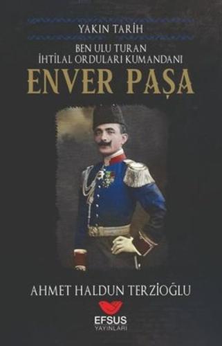 Yakın Tarih Enver Paşa | Kitap Ambarı