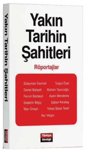 Yakın Tarihin Şahitleri - Röportajlar