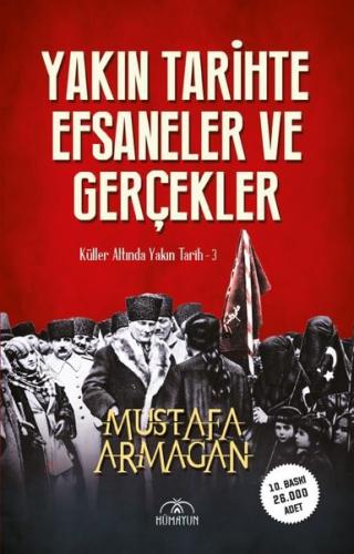 Yakın Tarihte Efsaneler ve Gerçekler - Küller Altında Yakın Tarih 3 | 