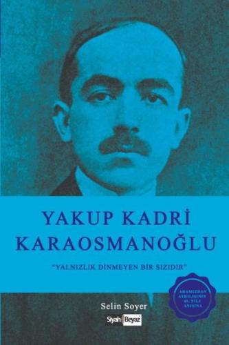 Yakup Kadri Karaosmanoğlu-Yalnızlık Dinmeyen Bir Sızıdır