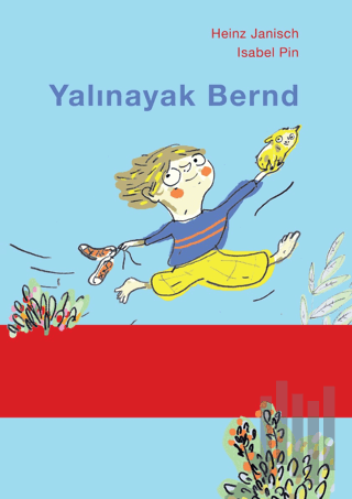 Yalınayak Bernd | Kitap Ambarı