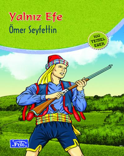 Yalnız Efe - İlköğretim 100 Temel Eserden 5.6.7.8.Sınıfları İçin