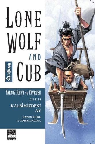 Lone Wolf And Cub - Yalnız Kurt Ve Yavrusu Cilt 19 Kalbimizdeki Ay | K
