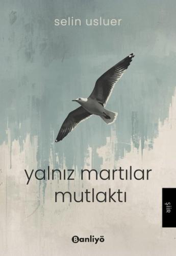 Yalnız Martılar Mutlaktı