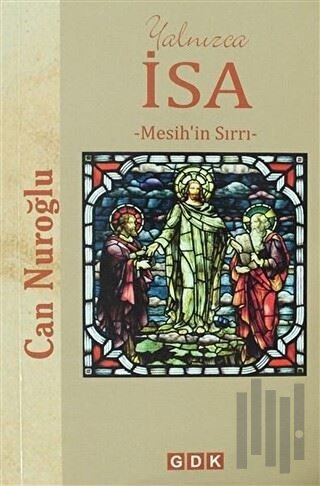 Yalnızca İsa -Mesih'in Sırrı-