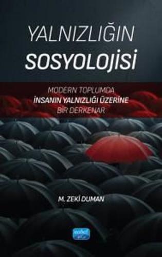 Yalnızlığın Sosyolojisi - Modern Toplumda İnsanın Yalnızlığı Üzerine Bir Derkenar