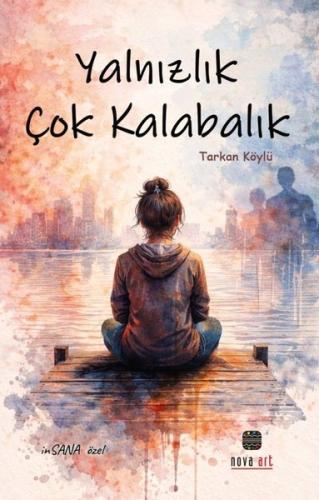 Yalnızlık Çok Kalabalık