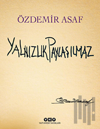 Yalnızlık Paylaşılmaz (Özel Baskı)