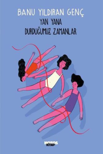 Yan Yana Durduğumuz Zamanlar | Kitap Ambarı