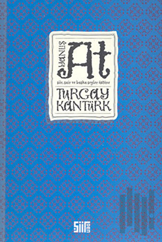 Yanlış At Şiir ve Şair ve Başka Şeyler Üstüne