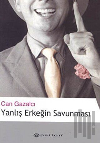 Yanlış Erkeğin Savunması